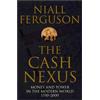 Niall Ferguson The Cash Nexus (Tascabile)
