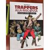 TRAPPERS ALLA RISCOSSA - LE ORIGINI DI BLEK MACIGNO edizioni if completa