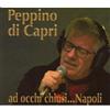Di Capri Peppino Ad Occhi Chiusi Napoli (CD)