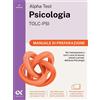 Alpha Test Psicologia TOLC PSI 2026-2027 Manuale di preparazione Per test di
