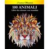 100 Animali da colorare con mandala Libro da colorare per adulti di 100 pagine
