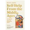 Peter Jones Self-Help From the Middle Ages (Copertina rigida)