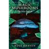 Ross Heaven Shamanic Plant Medicine - Magic Mushrooms: The Holy Chil (Tascabile)