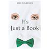 Max Celebnon It's Just a Book (Tascabile)
