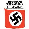 Liddell B.H. German Generals Talk (Tascabile)