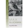 Hugh Macmillan Max Gluckman (Tascabile) Anthropology's Ancestors