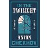 Anton Chekhov In the Twilight (Tascabile)