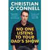 Christian O'Connell No One Listens to Your Dad's Show (Tascabile)