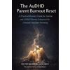 Ruth Margie Holmes The AuDHD Parent Burnout Reset (Tascabile) Audhd Family