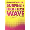 Roger Bourke White Jr. Surfing the High Tech Wave (Tascabile)