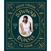 Snoop Dogg From Crook to Cook: Platinum Recipes from Tha Boss (Copertina rigida)