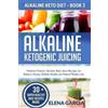 Elena Garcia Alkaline Ketogenic Juicing (Tascabile) Alkaline Keto Diet