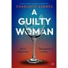 Charlotte Barnes A Guilty Woman (Tascabile)