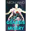 Neon Yang The Genesis of Misery (Tascabile)