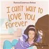 Patricia Eckerman Ambas I Can't Wait to Love You Forever (Tascabile)