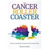 Juliette Chan The Cancer Roller Coaster (Tascabile)