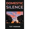 Tut Yashar Domestic Silence (Tascabile)
