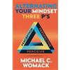 Michael C Womack Alternating Your Mindset (Tascabile)