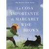 HarperCollins La cosa importante di Margaret Wise Brown. Ediz. illustrata