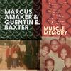 Marcus Amaker & Quentin E. Baxter Muscle Memory (CD)
