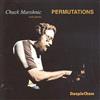 Chuck Marohnic Permutations: solo piano (CD) Album