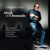 Olegario Diaz Aleph in Chromatic (CD) Album