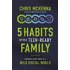 Chris McKenna 5 Habits of the Tech-Ready Family (Tascabile) (PRESALE 16/07/2026)