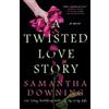 Samantha Downing A Twisted Love Story (Tascabile)