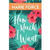 Marie Force How Much I Want (Tascabile) Miami Nights