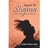 Sanskriti Sharma Singh Beyond the Stigma (Tascabile)