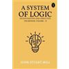 John Stuart Mil A System of Logic: Ratiocinative and Inductive, 7th (Tascabile)