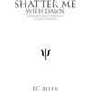 RC Allen Shatter Me With Dawn (Tascabile)