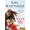 Lisa Scottoline Save Me (Tascabile)