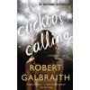 Robert Galbraith The Cuckoo's Calling (Copertina rigida) Cormoran Strike Novel
