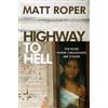 Matt Roper Highway to Hell (Tascabile)
