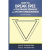 Janae B Weinhold B How to Break Free of the Drama Triangle and Victi (Tascabile)