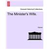 Margaret Wilson Oliphant The Minister's Wife. (Tascabile)