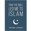Yusha Evans How The Bible Led Me to Islam (Tascabile)