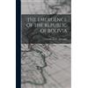 Charles W Arnade The Emergence of the Republic of Bolivia (Copertina rigida)