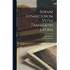 Valentín Rose Valentin S Sorani Gynaeciorum Vetus Translatio (Copertina rigida)