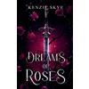 Kenzie Skye Dreams of Roses (Tascabile) Spicy Romantasy Fairy Tales