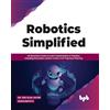 Dr. Jisu Elsa Jacob Manjunath N. Robotics Simplified (Tascabile)