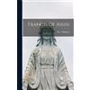 Mrs (margaret) 1828-1897 Oliphant Francis Of Assisi (Copertina rigida)