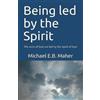 Michael E B Maher Being Led by the Spirit (Tascabile)