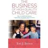 Tori J Brown The Business of High Quality Child Care (Tascabile)