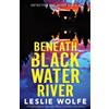 Leslie Wolfe Beneath Blackwater River (Tascabile) Detective Kay Sharp