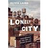 Olivia Laing The Lonely City (Tascabile)