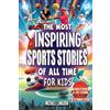 Michael Langdon The Most Inspiring Sports Stories Of All Time For Ki (Tascabile)