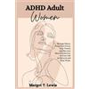 Margot T Lewis ADHD Adult Women (Tascabile) ADHD Adult Women