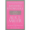 Alice Miller Banished Knowledge (Tascabile)